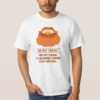 Do Not Touch Beard! T-Shirt