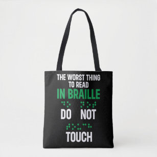 Do Not Touch Funny Worst Thing To Read In Braille Tote Bag