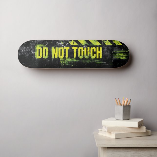 "Do Not Touch" Grunge Warning Sign Skateboard (Wall Art (Horz))