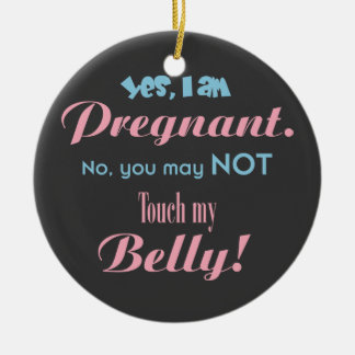 Do Not Touch My Belly Ceramic Tree Decoration