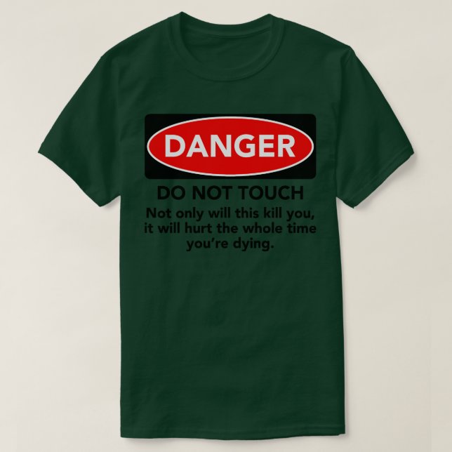DO NOT TOUCH WARNING T-Shirt (Design Front)