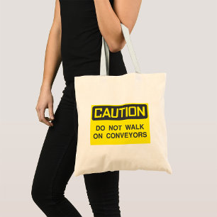 Do Not Walk On Conveyors Sign Tote Bag
