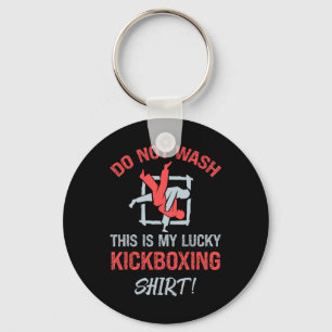 Do Not Wash This Is My Lucky Kickboxing Shirt Kick Key Ring
