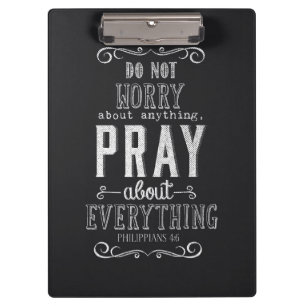 Do not worry about anything Pray about Everything Clipboard