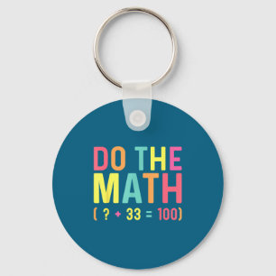 Do Of Math 67 100th Day School Key Ring