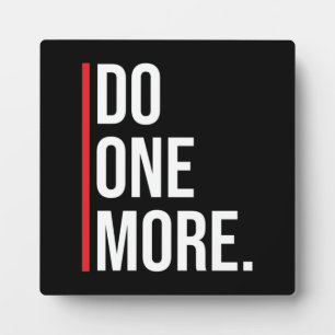 Do One More - Gym, Hustle, Success, Motivational Plaque