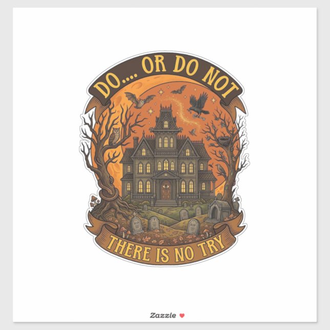 Do Or Do Not There Is No Try Haunted House Hallowe (Sheet)