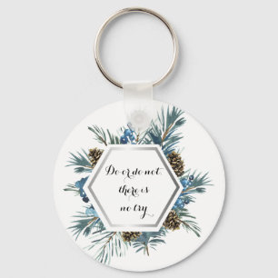 Do or do not, there is no try key ring