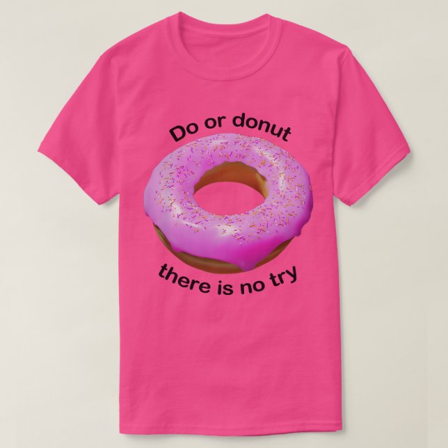 Do Or Doughnut Pink  T-Shirt (Design Front)