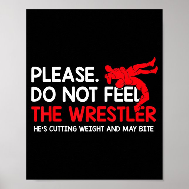 Do Please Not Feed Wrestler Wrestling Poster (Front)