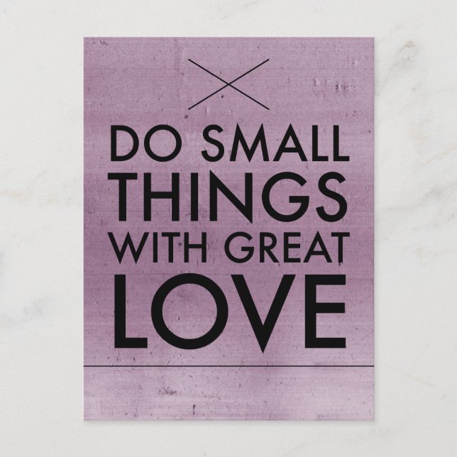 Do Small Thing With Great Love Quote Postcard (Front)