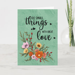 Do Small Things with Great Love Emotional Support Card