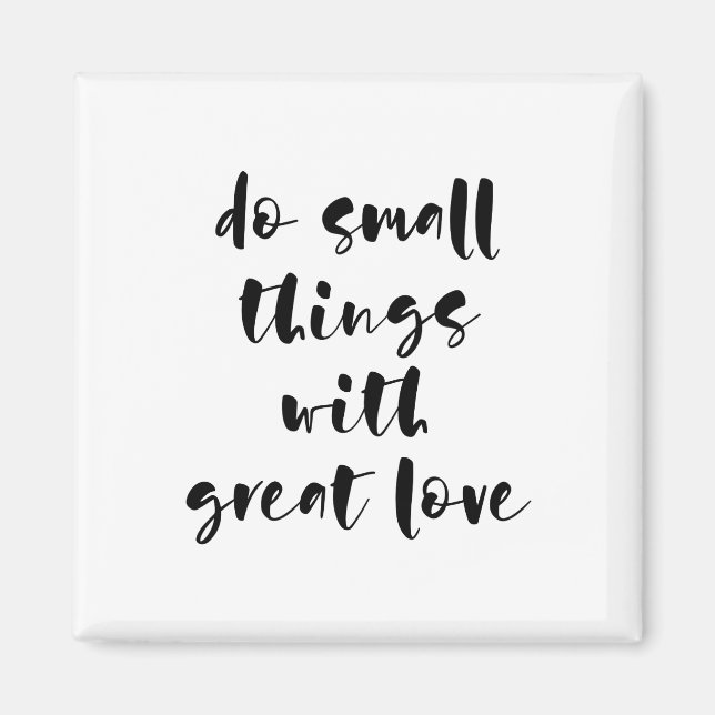 Do small things with great love magnet (Front)