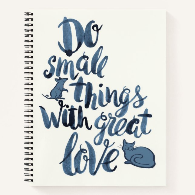 Do Small Things With Great Love Notebook (Front)
