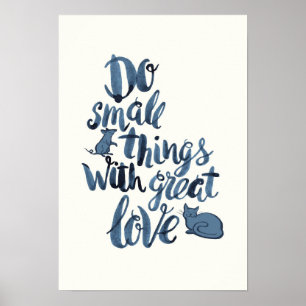 Do Small Things With Great Love Poster