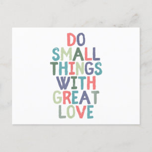 Do Small Things With Great Love Quote Tee Shirt Holiday Postcard