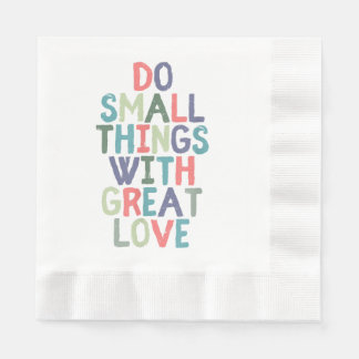 Do Small Things With Great Love Quote Tee Shirt Napkin