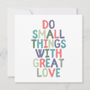 Do Small Things With Great Love Quote Tee Shirt Save The Date