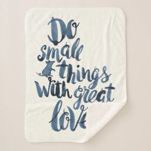 Do Small Things With Great Love Sherpa Blanket