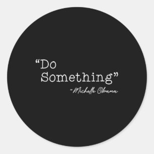 Do Soing Michelle Obama - Uni-adults, Black, Small Classic Round Sticker