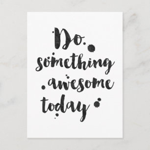 Do Something Awesome Today - Inspirational Card