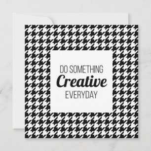 Do something creative girly quotes houndstooth