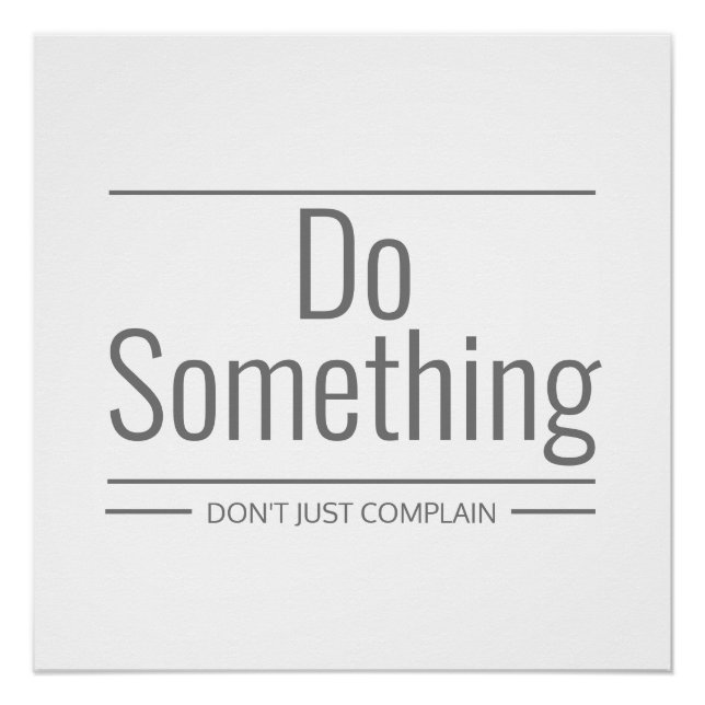 Do Something Don't Just Complain Poster (Front)
