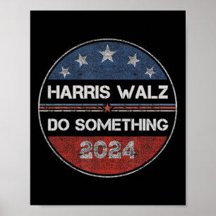 Do Something Kamala Harris Election 2024 Forward K Poster