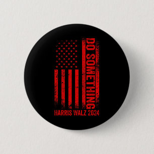 Do Something Kamala Harris Waltz 2024 Red Usa Flag 6 Cm Round Badge
