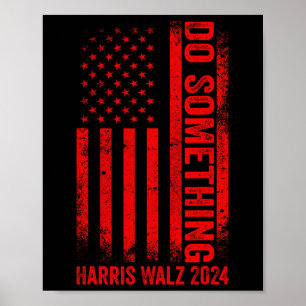 Do Something Kamala Harris Waltz 2024 Red Usa Flag Poster