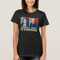 Do Something Kamala Harris Walz 2024 President 47