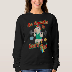 Do Squats And Don't Fart Weightlifting Unicorn Gy Sweatshirt