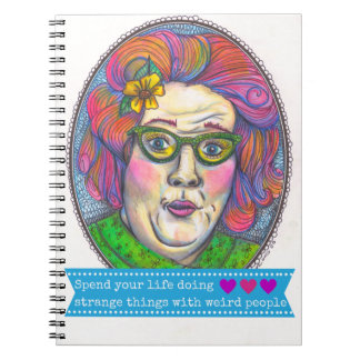 Do strange things with weird people spiral notebook
