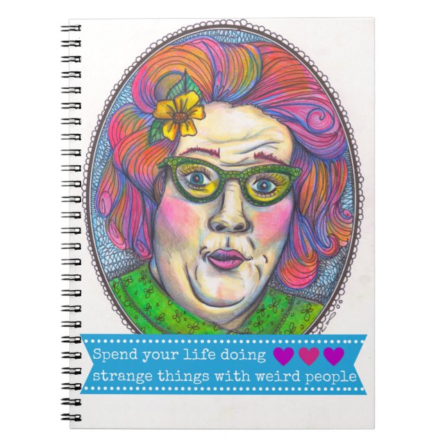 Do strange things with weird people spiral notebook (Front)