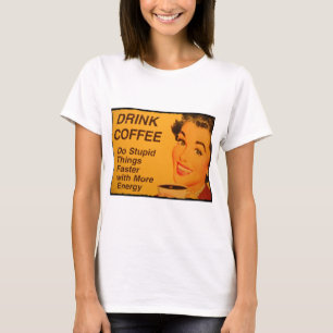 Do Stupid Things Faster T-Shirt