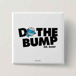 Do The Bump Mr. Bump 15 Cm Square Badge
