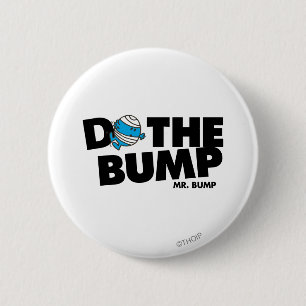 Do The Bump Mr. Bump 6 Cm Round Badge