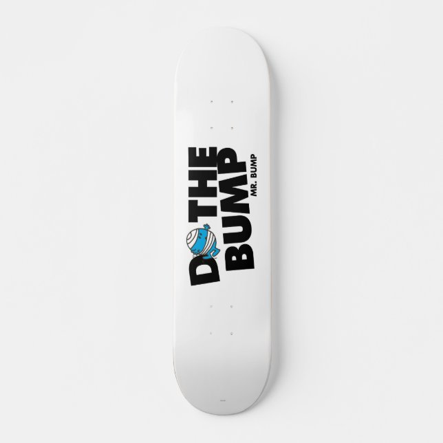 Do The Bump | Mr. Bump Skateboard (Front)