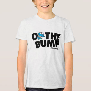 Do The Bump   Mr. Bump Tri-Blend Shirt