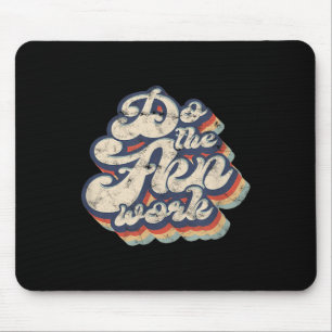 Do The Fkn Work - Motivation Mouse Pad