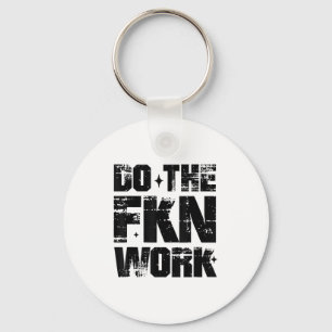 Do The Fkn Work Motivation No Excuses Athlete Or E Key Ring