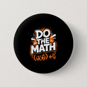 Do The Math 67 Funny Meme Men Women School Teacher 6 Cm Round Badge