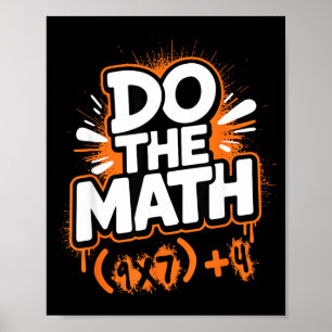 Do The Math 67 Funny Meme Men Women School Teacher Poster