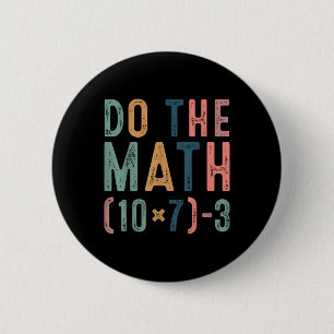 Do The Math 67 Funny Six Seven Meme Teacher Women  6 Cm Round Badge