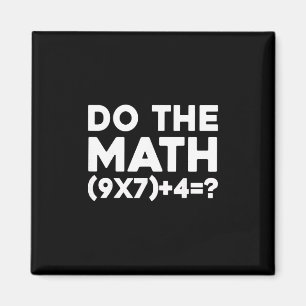 Do The Math 67 Meme 1  Magnet