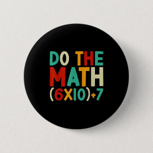 Do The Math 67 Meme 6 7 Six Seven Men Women Teache Cm Round Badge