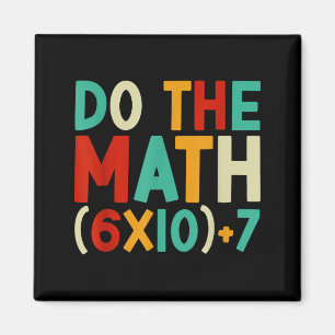 Do The Math 67 Meme 6 7 Six Seven Men Women Teache Magnet