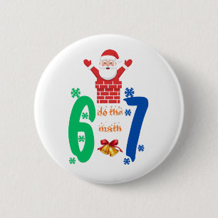 Do The Math 67 Meme Christmas 6 Cm Round Badge