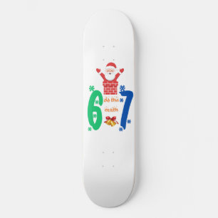 Do The Math 67 Meme Christmas Skateboard