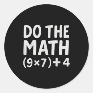 Do The Math 67 Meme  Classic Round Sticker